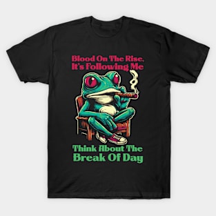 Think about the break of day T-Shirt